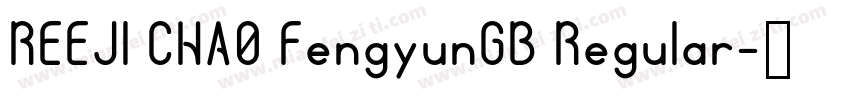 REEJI CHA0 FengyunGB Regular字体转换
